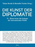 Die Kunst der Diplomatie di Tobias Bunde, Benedikt Franke edito da Econ Verlag