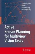 Active Sensor Planning for Multiview Vision Tasks di S. Y. Shengyong Chen, Li Youfu, Jianwei Zhang, Wanliang Wang edito da Springer-Verlag GmbH