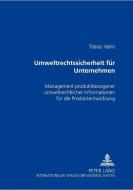 Umweltrechtssicherheit für Unternehmen di Tobias Hahn edito da Lang, Peter GmbH