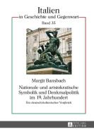 Nationale und aristokratische Symbolik und Denkmalpolitik im 19. Jahrhundert di Margit Bansbach edito da Lang, Peter GmbH