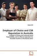 Employer of Choice and CSR Reputation in Australia di Robert Gill edito da VDM Verlag Dr. Müller e.K.