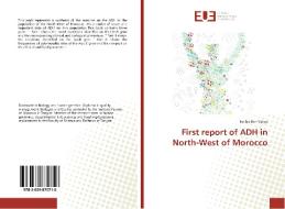 First report of ADH in North-West of Morocco di Fatiha Ben Yahya edito da Editions universitaires europeennes EUE
