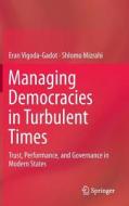 Managing Democracies in Turbulent Times di Eran Vigoda-Gadot, Shlomo Mizrahi edito da Springer-Verlag GmbH