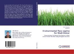 Environmental flow regime  for Wadi Zomar di Saleh Sulaiman, Ziad Mimi edito da LAP Lambert Academic Publishing
