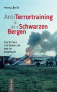 AntiTerrortraining in den Schwarzen Bergen di Helmut Borth edito da Books on Demand