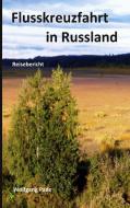 Flusskreuzfahrt in Russland di Wolfgang Pade edito da Books on Demand