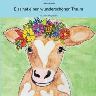 Elsa hat einen wunderschönen Traum di Ulrike Grosche edito da Books on Demand