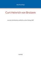 Curt Heinrich von Broizem edito da Books on Demand