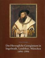 Das Herzogliche Georgianum in Ingolstadt, Landshut, Munchen: 1494-1994 di Georg Schwaiger edito da Schnell & Steiner