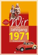 Wir vom Jahrgang 1971 - Kindheit und Jugend di Dirk Tietenberg edito da Wartberg Verlag