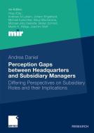 Perception Gaps between Headquarters and Subsidiary Managers di Andrea Daniel edito da Gabler Verlag