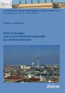 Untersuchungen zum Arzneimittelversandhandel aus Verbrauchersicht. di Janna K. Schweim edito da ibidem