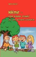 Hilfmir - mein kleiner Freund und seine Mutmacher-Geschichten di Monika Baitsch edito da Books on Demand