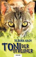 Toni Der Streuner di Debora Haux edito da Novum Publishing