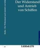 Der Widerstand und Antrieb von Schiffen di Rothe edito da TP Verone Publishing