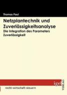 Netzplantechnik und Zuverlässigkeitsanalyse di Thomas Paul edito da Igel Verlag