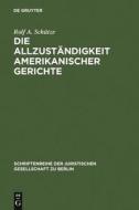 Die Allzuständigkeit amerikanischer Gerichte di Rolf A. Schütze edito da De Gruyter