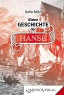 Kleine Geschichte der Hanse di Steffen Raßloff edito da Rhino Verlag