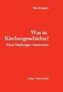 Was ist Kirchengeschichte? di Bernd Jaspert edito da Bautz, Traugott