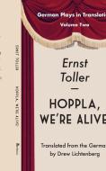 Hoppla, We're Alive! di Ernst Toller edito da Berlinica Publishing UG