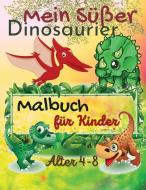 Mein süßes Dinosaurier-Malbuch für Kinder, Alter 4-8 Jahre di Keegan Thompson edito da Keegan Thompson