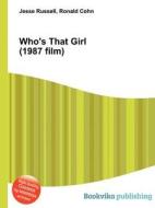 Who\'s That Girl (1987 Film) di Jesse Russell, Ronald Cohn edito da Book On Demand Ltd.