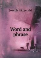 Word And Phrase di Joseph Fitzgerald edito da Book On Demand Ltd.