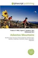 Asbestos Mountains di #Miller,  Frederic P. Vandome,  Agnes F. Mcbrewster,  John edito da Vdm Publishing House