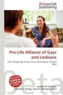 Pro-Life Alliance of Gays and Lesbians edito da Betascript Publishing