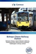 Bishops Cleeve Railway Station edito da Commun