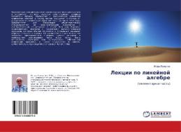 Lekcii po linejnoj algebre di Igor' Pahnutov edito da LAP Lambert Academic Publishing