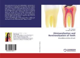 Dimineralization and Remineralization of Teeth di Silpi Chatterjee, Archana Krishna Murty edito da LAP LAMBERT Academic Publishing