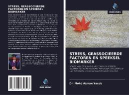 STRESS, GEASSOCIEERDE FACTOREN EN SPEEKSEL BIOMARKER di Mohd Azman Yacob edito da Uitgeverij Onze Kennis