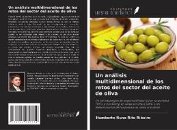 Un análisis multidimensional de los retos del sector del aceite de oliva di Humberto Nuno Rito Ribeiro edito da Ediciones Nuestro Conocimiento
