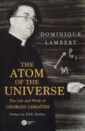 The Atom Of The Universe di Dominique Lambert edito da Copernicus Center Press
