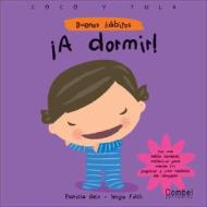 A Dormir! di Patricia Geis, Sergio Folch edito da Combel Ediciones Editorial Esin, S.A.