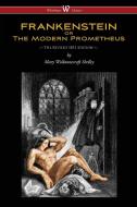 FRANKENSTEIN or The Modern Prometheus (The Revised 1831 Edition - Wisehouse Classics) di Mary Wollstonecraft Shelley edito da Wisehouse Classics
