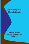 Das Stuttgarter Hutzelmännlein di Eduard Mörike edito da Alpha Editions