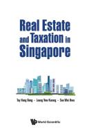 Real Estate and Taxation in Singapore di Hong Beng Tay, Yew Kwong Leung, Wei Hwa See edito da WSPC