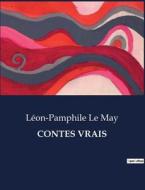 CONTES VRAIS di Léon-Pamphile Le May edito da Culturea