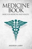 Medicine Book di Larry Andrew Larry edito da Independently Published