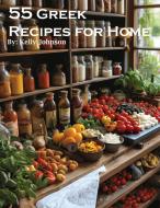 55 Greek Recipes for Home di Kelly Johnson edito da Marick Booster