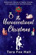 An Unconventional Christmas di Tara Fox Hall edito da SATIN ROMANCE
