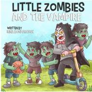 Little Zombies and the Vampire di Irina Bondarchuk edito da ISBN SERVICES