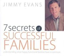 7 Secrets of Successful Families: Understanding What Happy, Functional Families Have in Common di Jimmy Evans edito da Marriagetoday