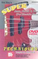Super Jazz, Rock & Blues Techniques: For Electric Bass edito da Mel Bay Publications