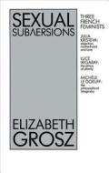 Sexual Subversions di Elizabethi Grosz edito da ALLEN & UNWIN (AUSTRALIA)