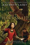Hawksmaid: The Untold Story of Robin Hood and Maid Marian di Kathryn Lasky edito da HARPERCOLLINS