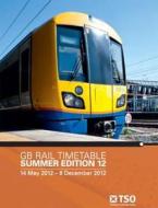Gb Rail Timetable Summer Edition 12 di Network Rail edito da Tso