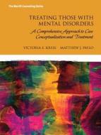 Treating Those With Mental Disorders di Victoria E. Kress, Matthew J. Paylo edito da Pearson Education (us)